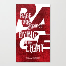Rage Against the Dying of the Light 1 Canvas Print