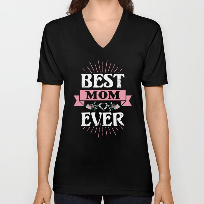 Best Mom Ever Floral Quote V Neck T Shirt