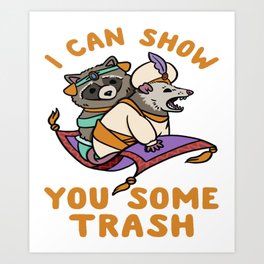 Racoon And Possum I can show you some trash Aladdin and the Magic Lamp Raccoon lover Art Print