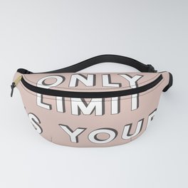 Your Only Limit Fanny Pack