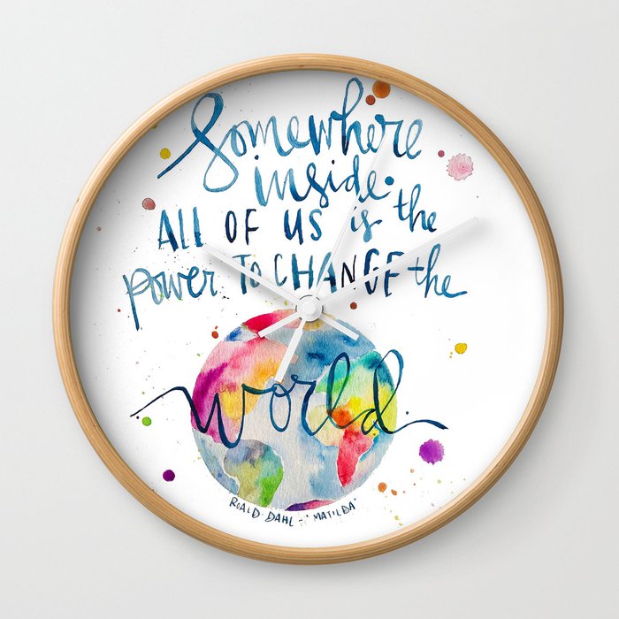 Matilda Quote - Roald Dahl - Power to Change the World Wall Clock