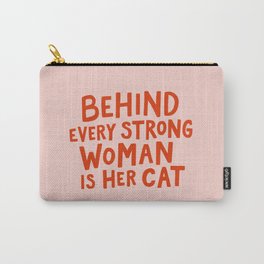 Behind Every Strong Woman Carry-All Pouch