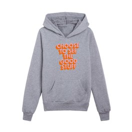 Choose to See the Good Stuff in Blue Orange and Pink Kids Pullover Hoodies