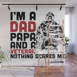 Dad Papa And Veteran Nothing Scares Me Wall Mural