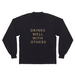 DRINKS WELL WITH OTHERS T-SHIRT Long Sleeve T Shirt