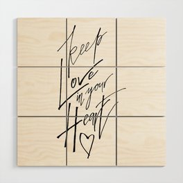 Keep Love In Your Heart Wood Wall Art