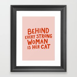 Behind Every Strong Woman Framed Art Print