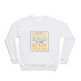The Most Disrespected Person In America Is The Black Woman Crewneck Sweatshirt | Disrespectedperson, Inamerica, Istheblackwoman, Womens, Blackwoman, Drawing, Black 