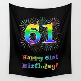 [ Thumbnail: 61st Birthday - Fun Rainbow Spectrum Gradient Pattern Text, Bursting Fireworks Inspired Background Wall Tapestry ]