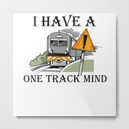 Trains - I have a one track mind Metal Print | Modelrailway, Tradition, Railway, Modelmaking, Rails, Funny, Workout, Hobby, Trains, Sayings 