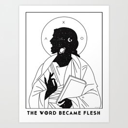The WORD Made Flesh Art Print