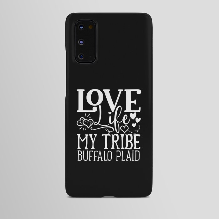Love Life My Tribe Buffalo Plaid Android Case