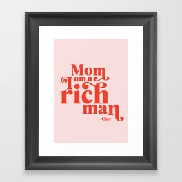 Mom I Am A Rich Man Framed Art Print