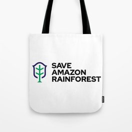 SAVE AMAZON RAINFOREST Tote Bag
