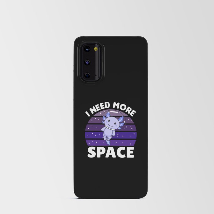 Axolotl I Need More Space Astronaut Android Card Case