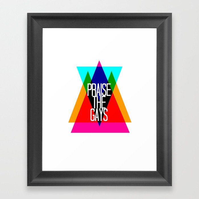 PRAISE THE GAYS Framed Art Print