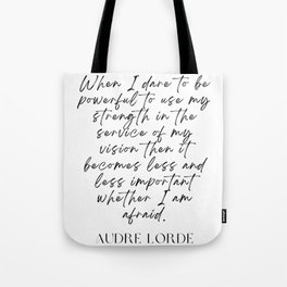 11 Audre Lorde poems quotes  220523 When I dare to be powerful to use my strength in the service of my vision  Tote Bag