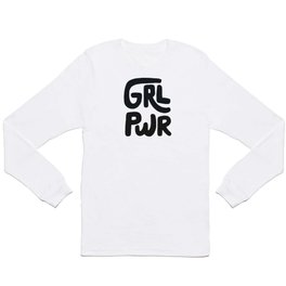 Grl Pwr black and white Long Sleeve T Shirt | Girlper, Girl Boss, Black And White, Boss, Girl Pwr, Feminism, Female, Feminist, Typography, Inspiring 