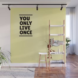 You Only Live Once Ant Wall Mural