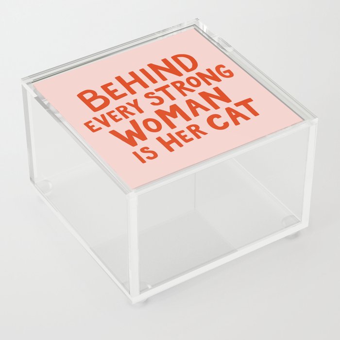 Behind Every Strong Woman Acrylic Box