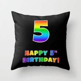 [ Thumbnail: HAPPY 5TH BIRTHDAY - Multicolored Rainbow Spectrum Gradient Throw Pillow ]