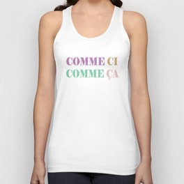 Comme Ci Comme Ca - French Expressions Unisex Tank Top