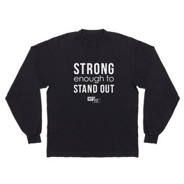 STRONG enough to STAND OUT (W) Long Sleeve T Shirt