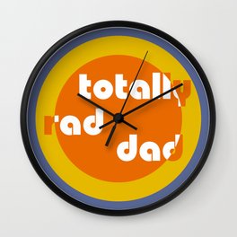 Totally Rad Dad (70's Vibe) Wall Clock