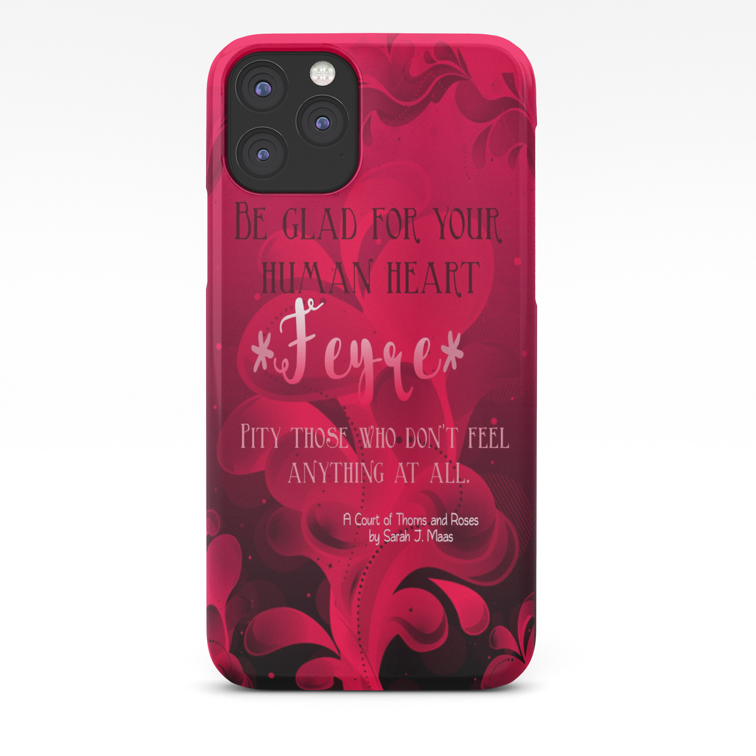 Be Glad For Your Heart Feyre A Court Of Thorns And Roses Quote Iphone Case By Somethingfiction Society6