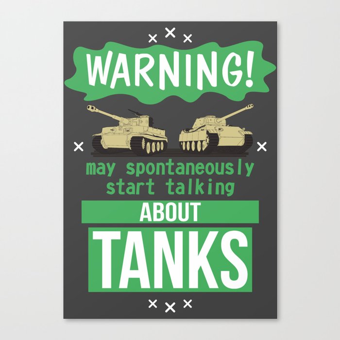 May spontaneously start talking about tanks Tiger and Panther Canvas Print