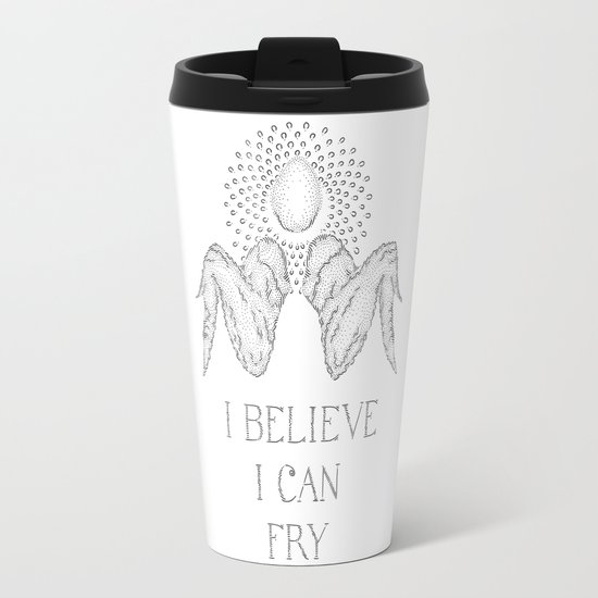 I believe I can fry Travel Mug