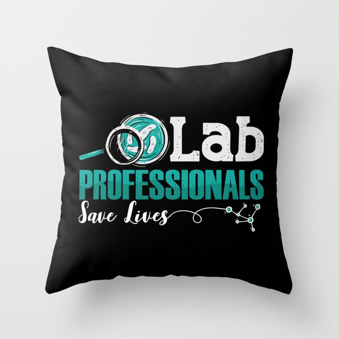 Lab Professionals Save Lives Laboratory Technician Throw Pillow