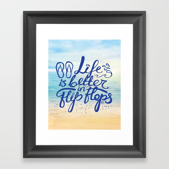 Life is better in Flip Flops Framed Art Print