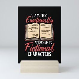 Emotionally Attached To Fictional Characters Mini Art Print