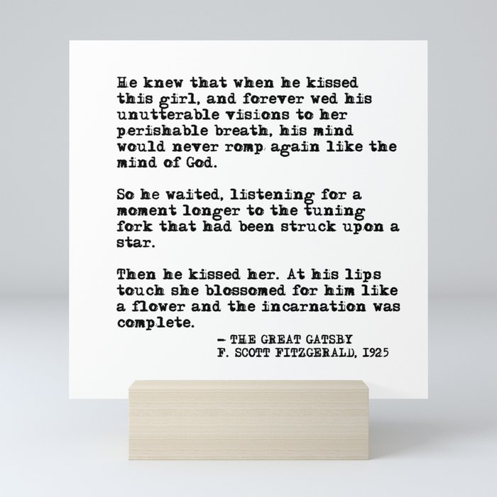 When he kissed this girl - The Great Gatsby - Fitzgerald quote Mini Art Print