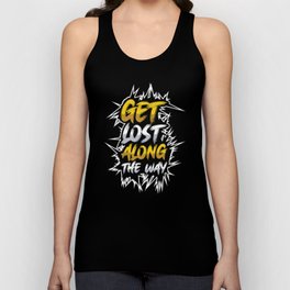 Get Lost Along The Way Adventure Unisex Tank Top