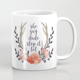 she gay dude stop it lol (navy and coral) Coffee Mug