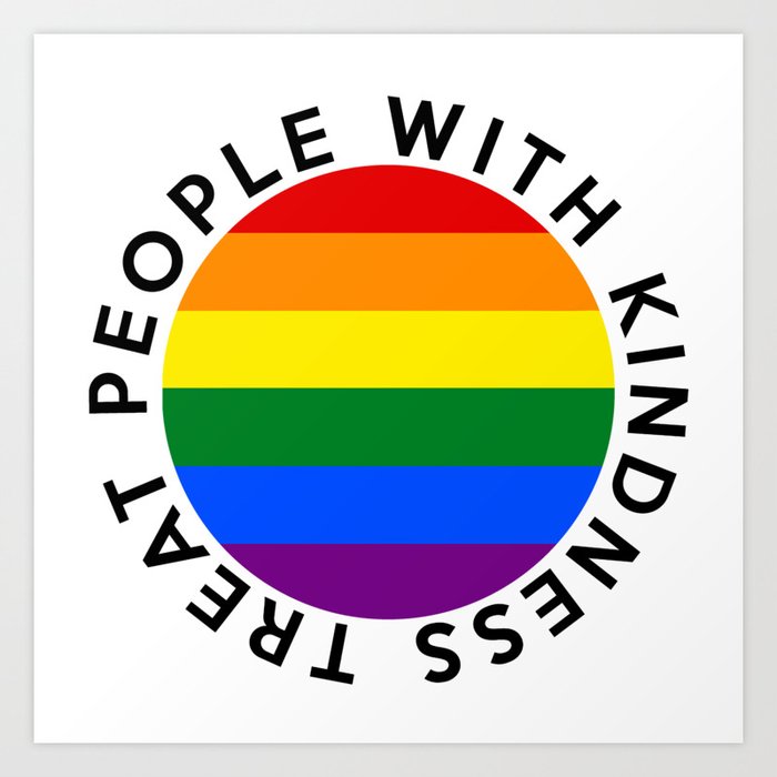 Treat People With Kindness Pride Art Print By Azkaborju | Society6