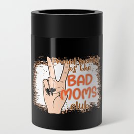 Proud member of the bad moms club mothersday 2022 Can Cooler