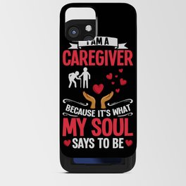 Caregiver Quotes Elderly Caregiving Care Worker iPhone Card Case