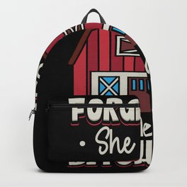 Forget The She Shed I Need A Bitch Barn Backpack