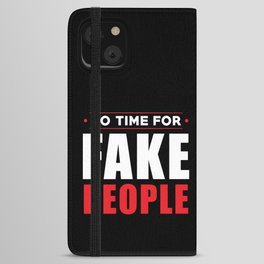 No Time For Fake People iPhone Wallet Case