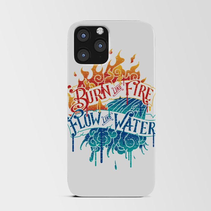 Burn Like Fire Flow Like Water iPhone Card Case