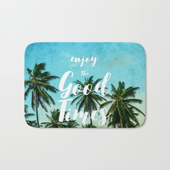 Enjoy the Good Times Bath Mat