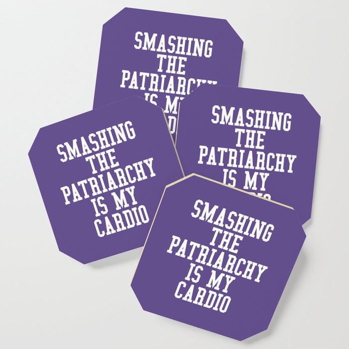 Smashing The Patriarchy is My Cardio (Ultra Violet) Coaster