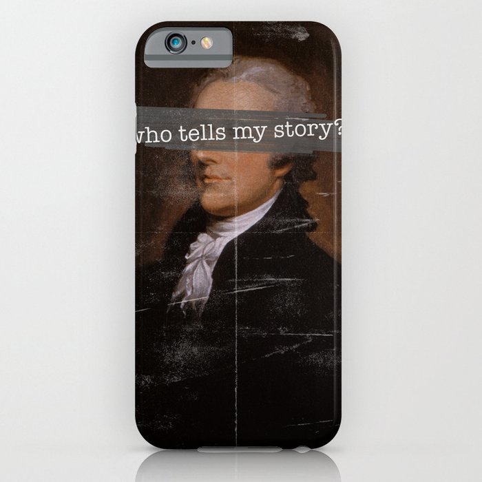 Who Tells My Story? iPhone Case
