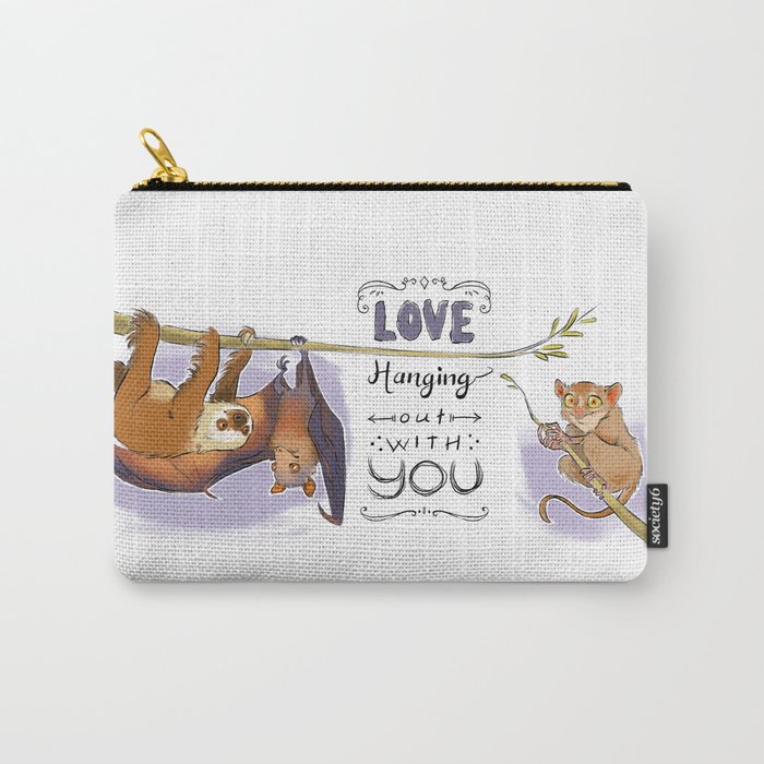 Love hanging out with you Carry-All Pouch