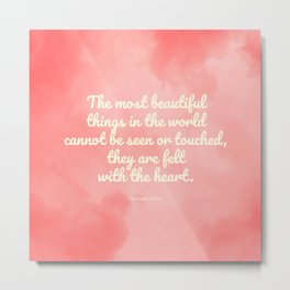 The most beautiful things... The Little Prince quote Metal Print | Thelittleprince, Lovequote, Romance, Graphicdesign, Quote, Beautifulquote, Romancequote, Gift, Literaturequote, Romanticquote 