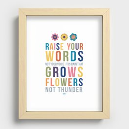 Raise Your Words, Not Your Voice Rumi Quote Art Recessed Framed Print