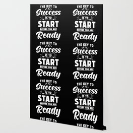 The Key to Success is to Start before you are ready Wallpaper